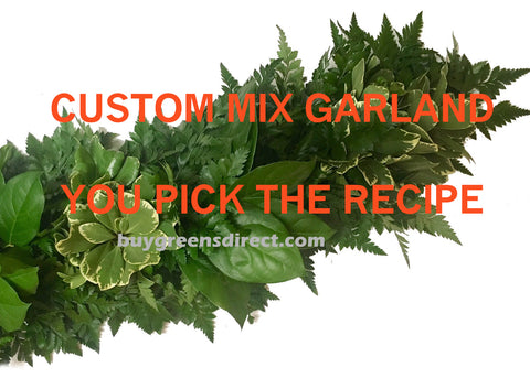 25' FRESH     CUSTOM MIX GARLAND - you pick the recipe, up to 4 items.